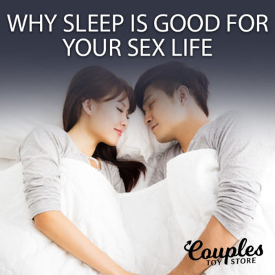 Why Sleep is Good for your Sex Life