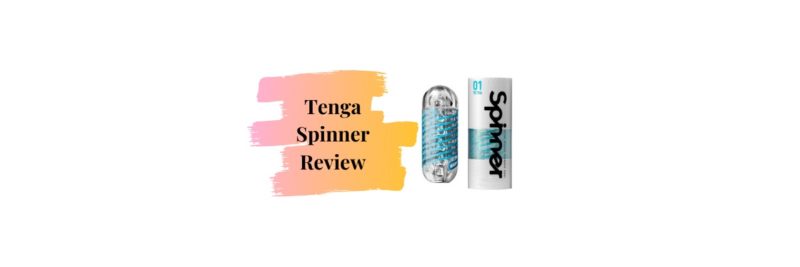 Tenga Spinner Toy Review text next to tenga spinner sex toy