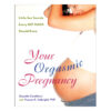 Your Orgasmic Pregnancy