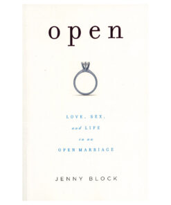 Open: Love, Sex & Life in Open Marriage