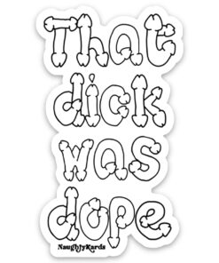 That Dick Was Dope Stickers 3pk