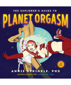 Explorer's Guide to Planet Orgasm