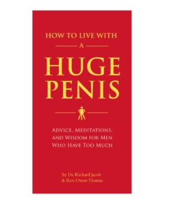How to Live With a Huge Penis