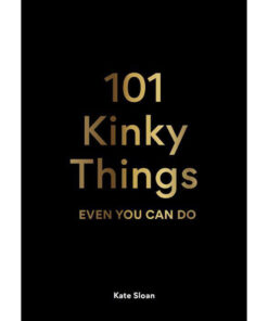 101 Kinky Things Even You Can Do