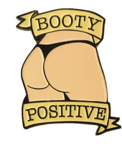 Geeky & Kinky Booty Positive Vanilla Light Pin