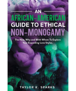 An African-American Guide to Ethical Non-Monogamy