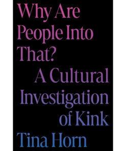 Why Are People Into That?Kink