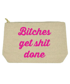 Twisted Wares Bitches Get Shit Done Bitch Bag
