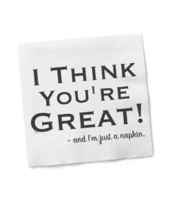 Twisted Wares I Think You're Great Napkins