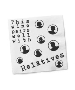 Twisted Wares Wine Pairs Well With Relatives Napkins