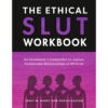 The Ethical Slut Workbook
